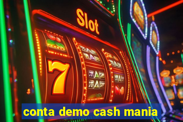 conta demo cash mania